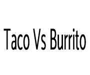 Taco Vs Burrito Coupons
